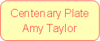 Rounded Rectangle: Centenary PlateAmy Taylor